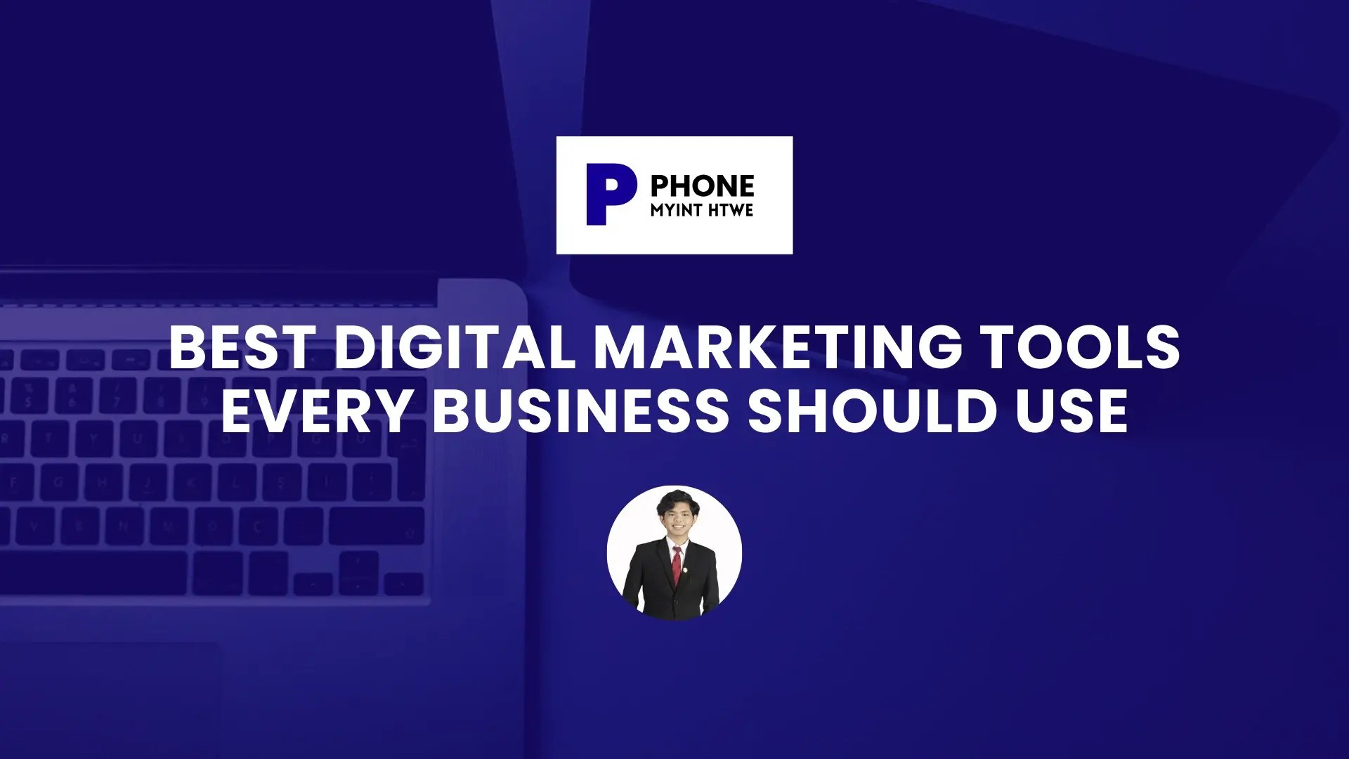 Best Digital Marketing Tools Every Business Should Use blog banner with blue gradient background, digital marketing branding logo at the top, and a photo of the author in a suit at the bottom.
